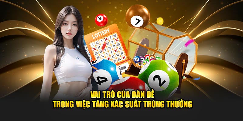 Vai trò của dàn đề trong việc tăng xác suất trúng thưởng